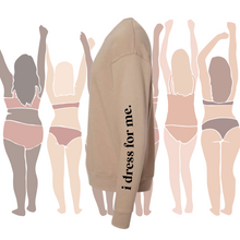 Load image into Gallery viewer, &quot;i dress for me&quot; Empowerment Crewneck in Mocha
